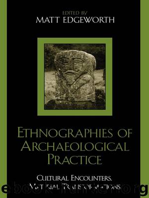 Ethnographies of Archaeological Practice by Unknown