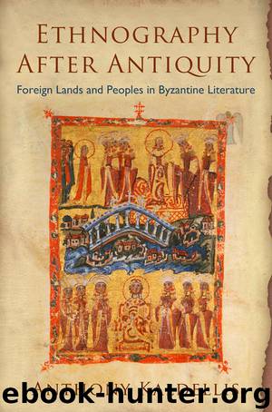 Ethnography After Antiquity: Foreign Lands and Peoples in Byzantine Literature (Empire and After) by Anthony Kaldellis
