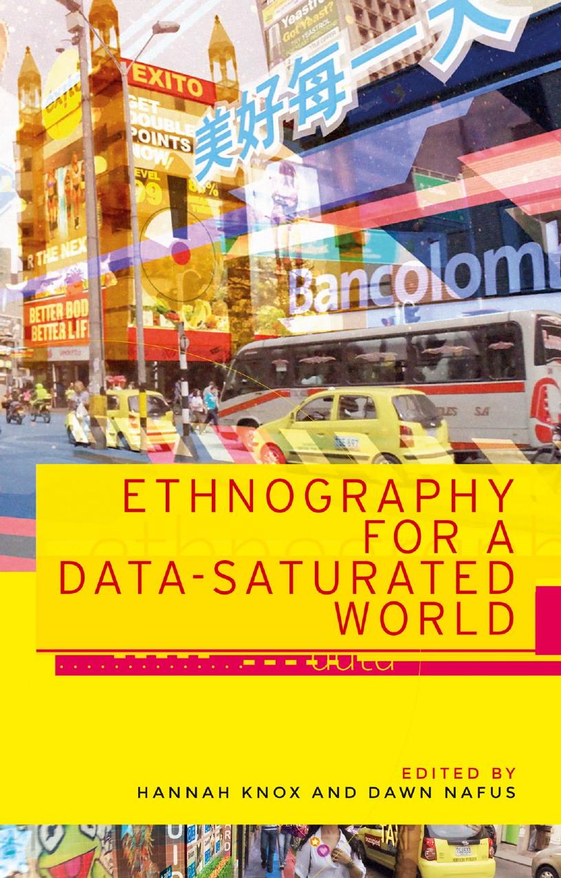 Ethnography for a data-saturated world (Materialising the Digital) by Hannah Knox Dawn Nafus