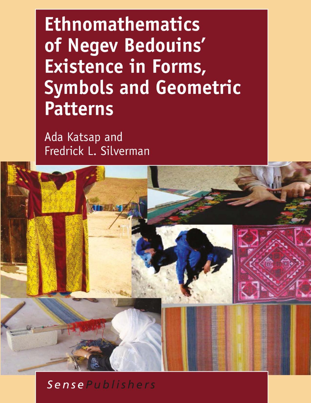 Ethnomathematics of Negev Bedouins' Existence in Forms, Symbols and Geometric Patterns (repost) by Ada Katsap and Fredrick L. Silverman