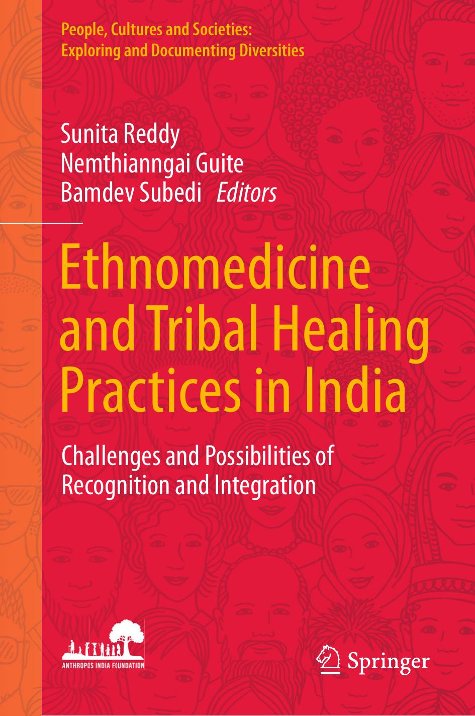 Ethnomedicine and Tribal Healing Practices in India: Challenges and Possibilities of Recognition and Integration by Sunita Reddy Nemthianngai Guite Bamdev Subedi