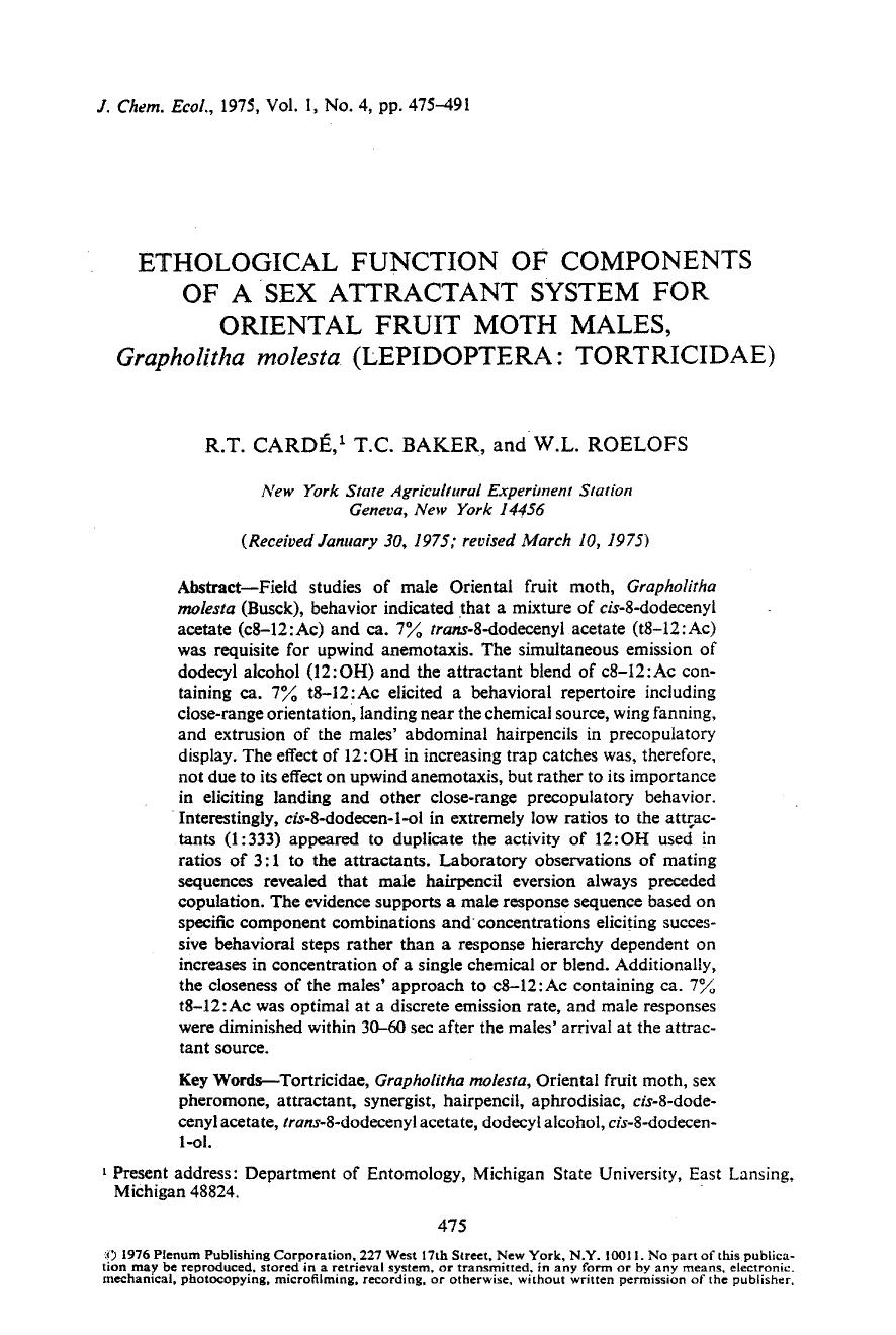 Ethological function of components of a sex attractant system for oriental fruit moth males, <Emphasis Type="Italic">Grapholitha molesta <Emphasis> (Lepidoptera: Tortricidae) by Unknown