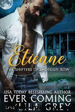 Etienne (The Shifters of Shotgun Row Book 1) by Ever Coming & Lila Grey