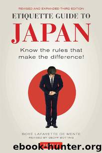 Etiquette Guide to Japan: Know the rules that make the difference! by Boye Lafayette De Mente