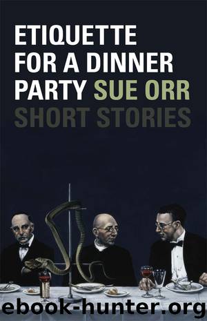 Etiquette for a Dinner Party: Short Stories by Orr Sue