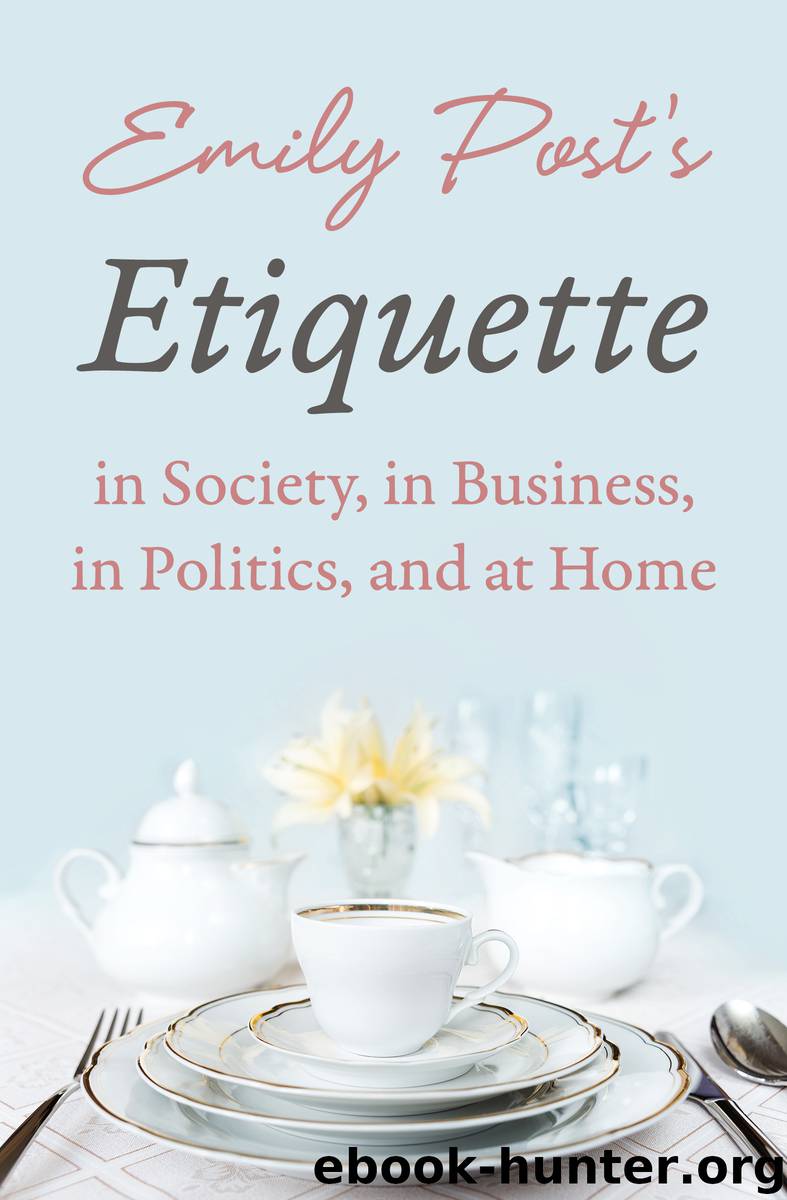 Etiquette in Society, In Business, In Politics, and at Home by Emily Post