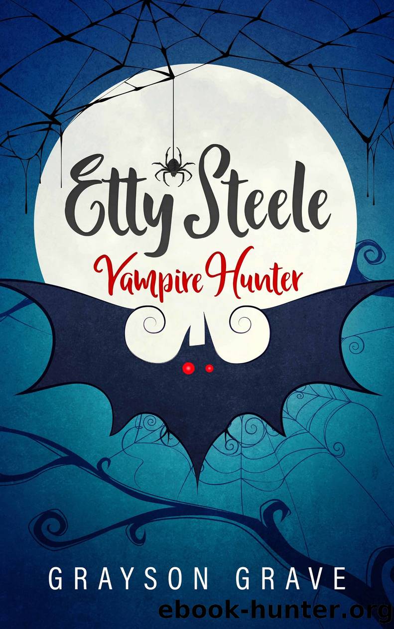 Etty Steele Vampire Hunter by Grayson Grave