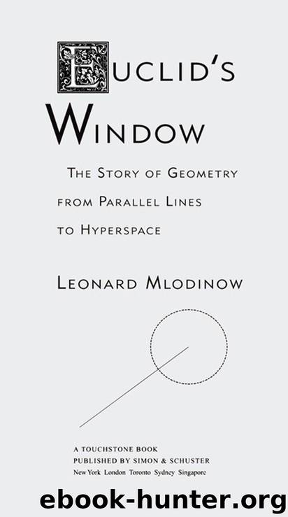 Euclid's Window: The Story of Geometry from Parallel Lines to Hyperspace by Mlodinow Leonard