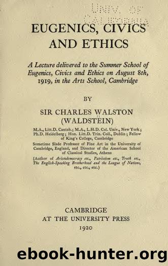 Eugenics, civics and ethics by Waldstein Charles Sir 1856-1927