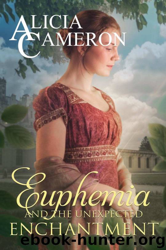 Euphemia and the Unexpected Enchantment: The Fentons Book 3 by Alicia Cameron