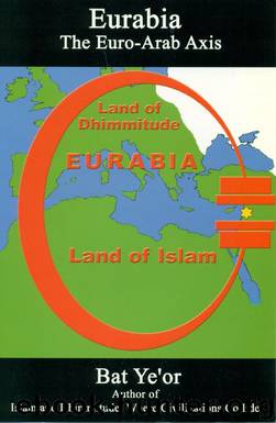 Eurabia: The Euro-Arab Axis by Bat Ye'or