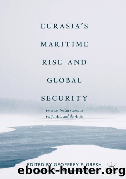 Eurasia’s Maritime Rise and Global Security by Geoffrey F. Gresh