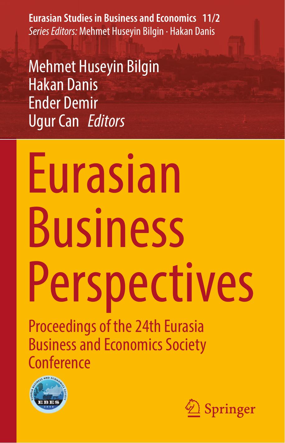 Eurasian Business Perspectives: Proceedings of the 24th Eurasia Business and Economics Society Conference by Mehmet Huseyin Bilgin Hakan Danis Ender Demir Ugur Can