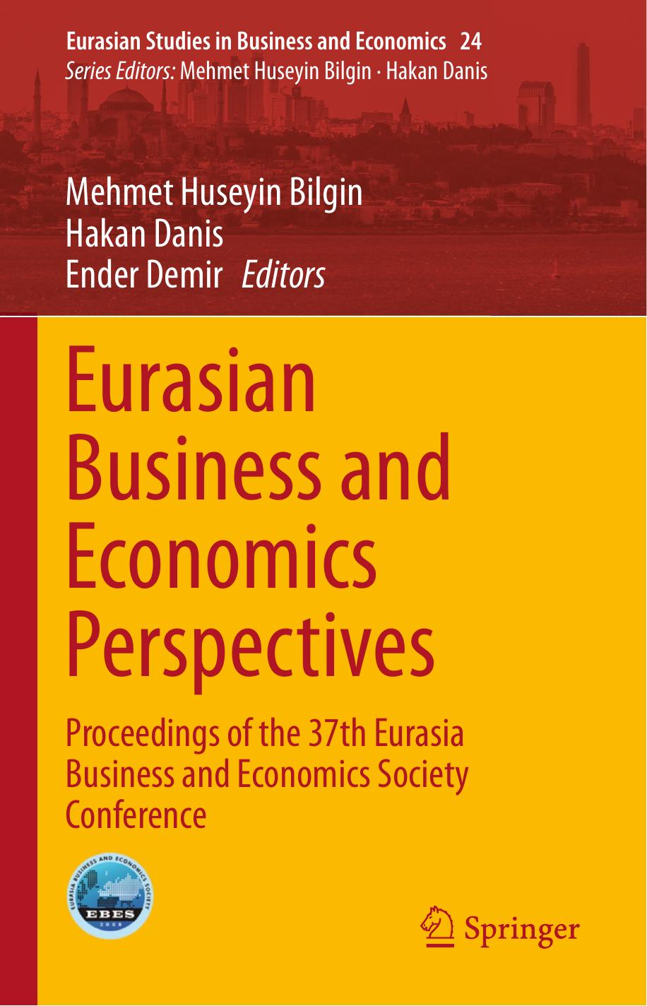Eurasian Business and Economics Perspectives: Proceedings of the 37th Eurasia Business and Economics Society Conference by Mehmet Huseyin Bilgin Hakan Danis Ender Demir