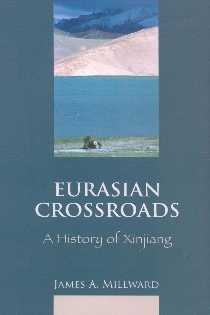 Eurasian Crossroads: A History of Xinjiang by James A. Millward