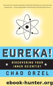 Eureka : Discovering Your Inner Scientist (9780465044917) by Orzel Chad