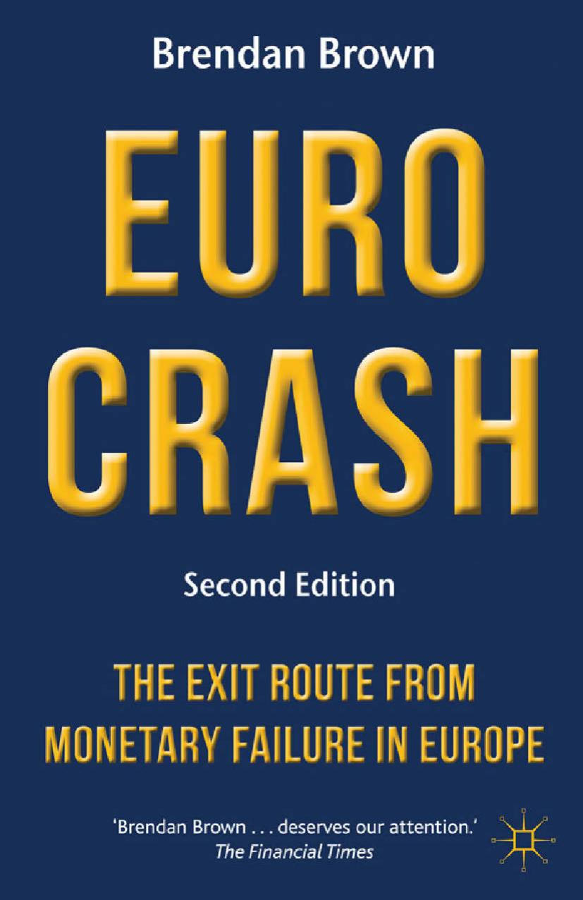 Euro Crash: The Exit Route from Monetary Failure in Europe by Brendan Brown (auth.)