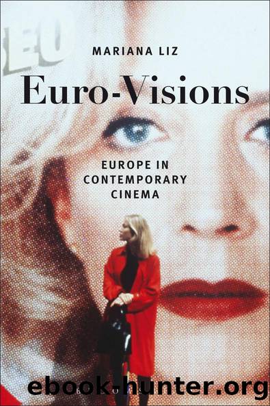 Euro-Visions: Europe in Contemporary Cinema by Mariana Liz