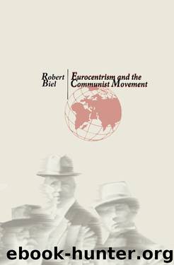 Eurocentrism and the Communist Movement by Robert Biel