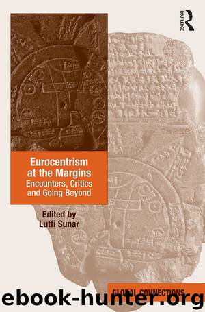 Eurocentrism at the Margins: Encounters, Critics and Going Beyond by Unknown