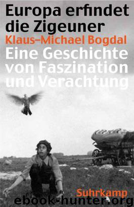 Europa erfindet die Zigeuner: Eine Geschichte von Faszination und Verachtung (German Edition) by Bogdal Klaus-Michael