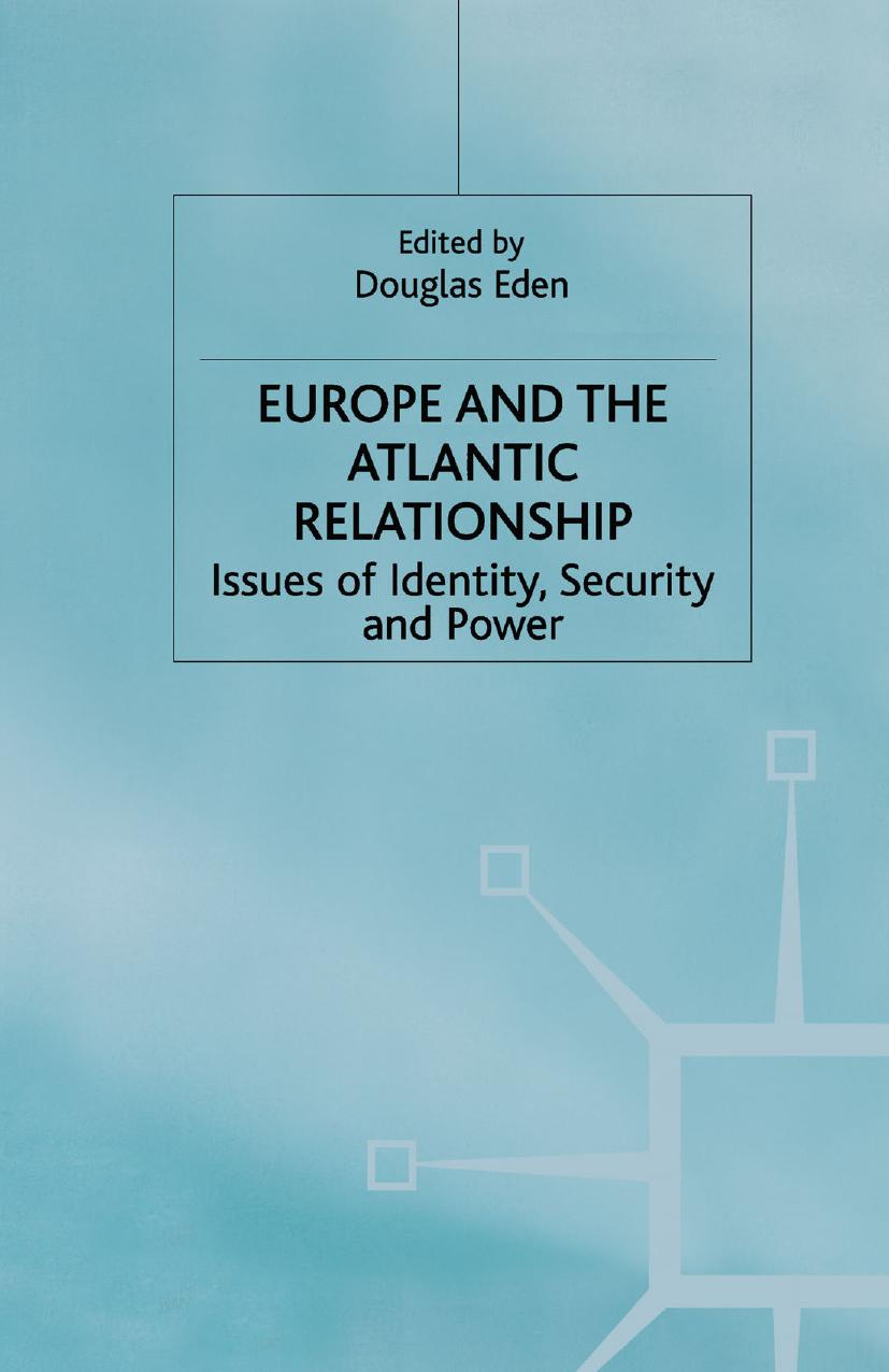 Europe and the Atlantic Relationship: Issues of Identity, Security and Power by Douglas Eden (eds.)
