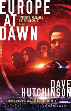 Europe at Dawn (Fractured Europe Sequence Book 4) by Dave Hutchinson