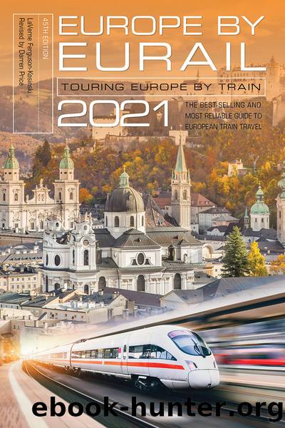 Europe by Eurail 2021: Touring Europe by Train by LaVerne Ferguson-Kosinski