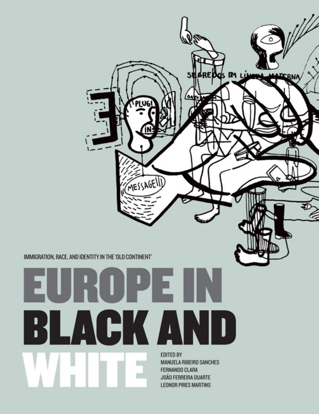 Europe in Black and White: Immigration, Race, and Identity in the âOld Continent' by unknow