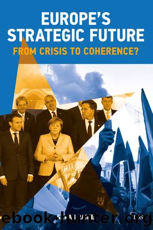 Europe's Strategic Future: From Crisis to Coherence? by Sarah Raine
