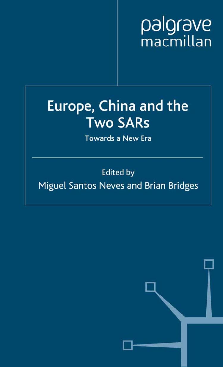 Europe, China and the Two SARs: Towards a New Era by Miguel Santos Neves Brian Bridges (eds.)