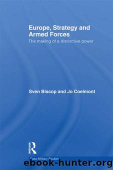 Europe, Strategy and Armed Forces by Sven Biscop Jo Coelmont