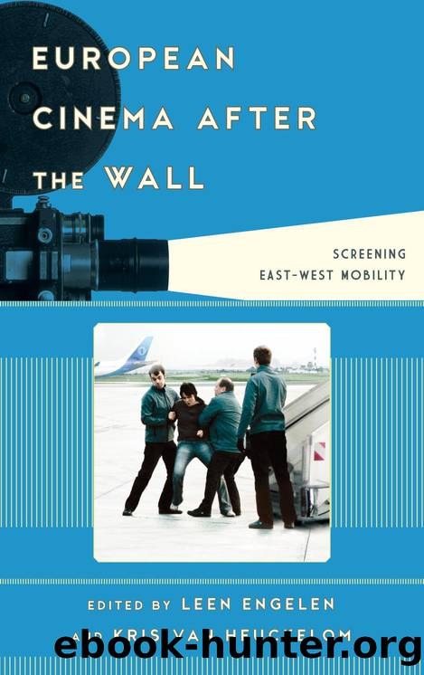 European Cinema after the Wall by Engelen Leen;Heuckelom Kris Van;