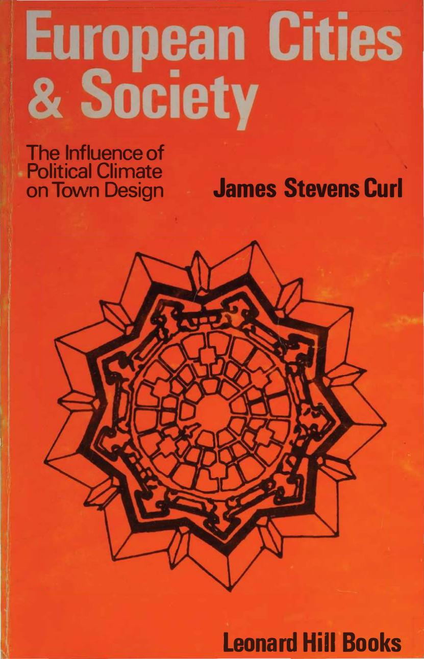 European Cities and Society - Study of Influence of Political Climate on Town Design by James Stevens Curl