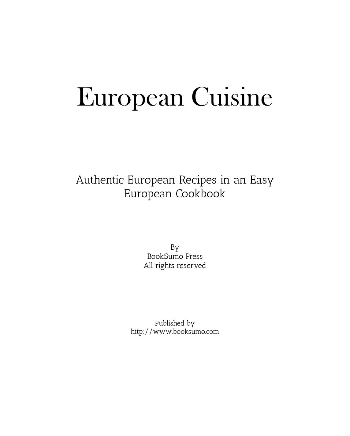 European Cuisine: Authentic Ethnic Recipes in an Easy European Cookbook by BookSumo Press