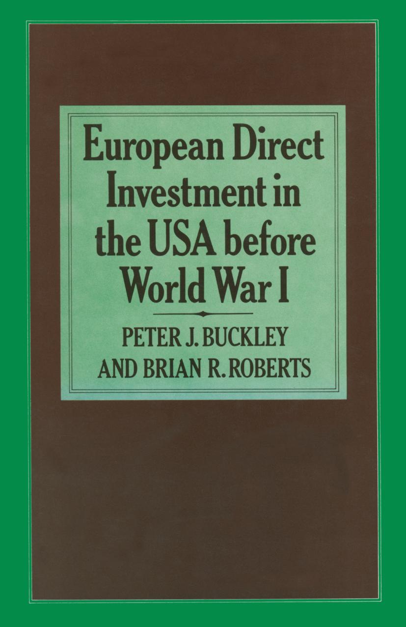 European Direct Investment in the U.S.A. before World War I by Peter J. Buckley Brian R. Roberts (auth.)
