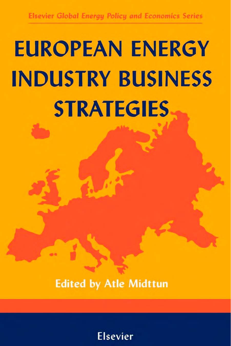 European Energy Industry Business Strategies (Elsevier Global Energy Policy and Economics Series) by A. Midttun