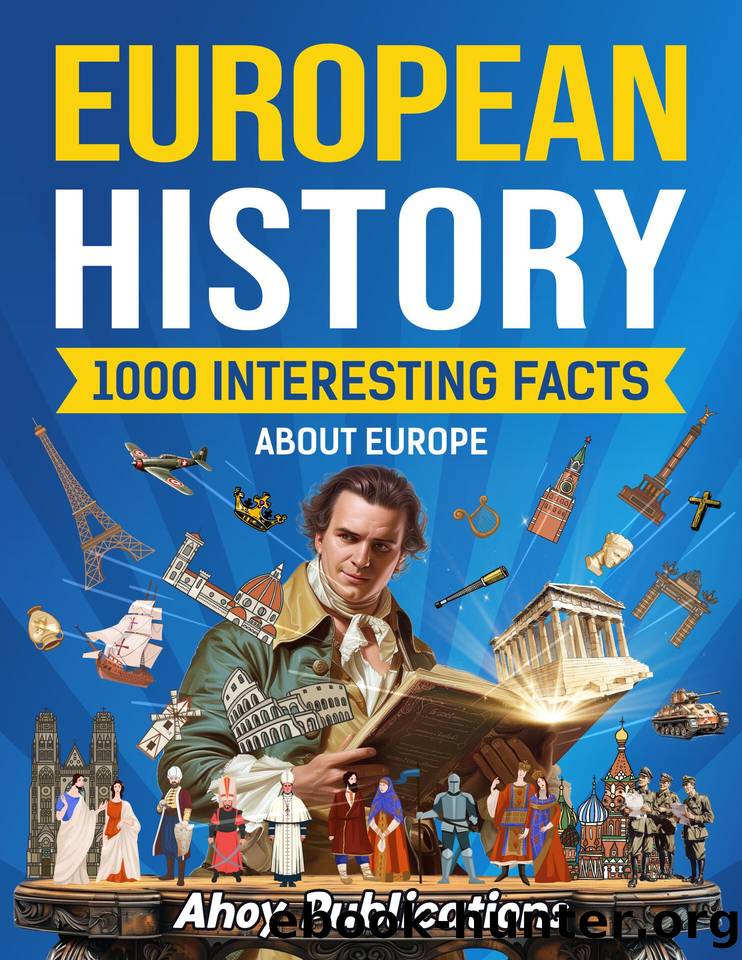 European History: 1000 Interesting Facts About Europe (Curious Histories Collection) by Publications Ahoy