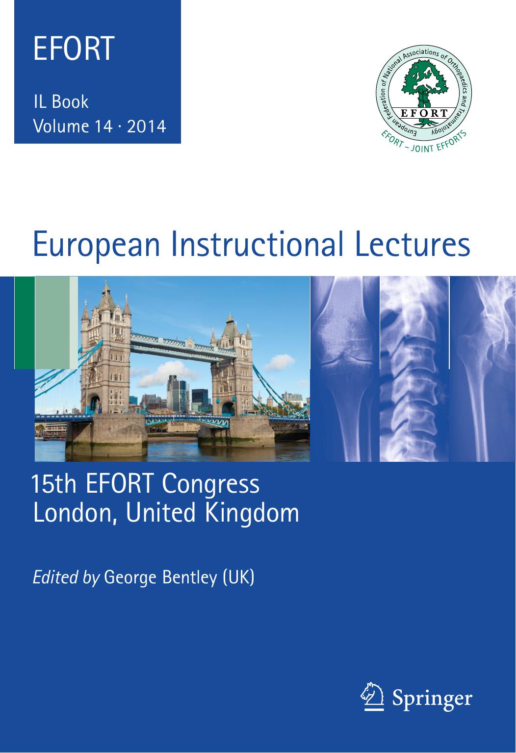 European Instructional Lectures: Volume 14, 2014, 15th EFORT Congress, London, United Kingdom by George Bentley (eds.)