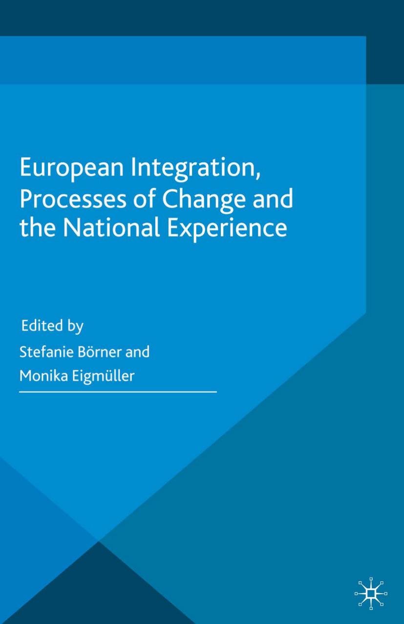 European Integration, Processes of Change and the National Experience by Stefanie Börner Monika Eigmüller (eds.)