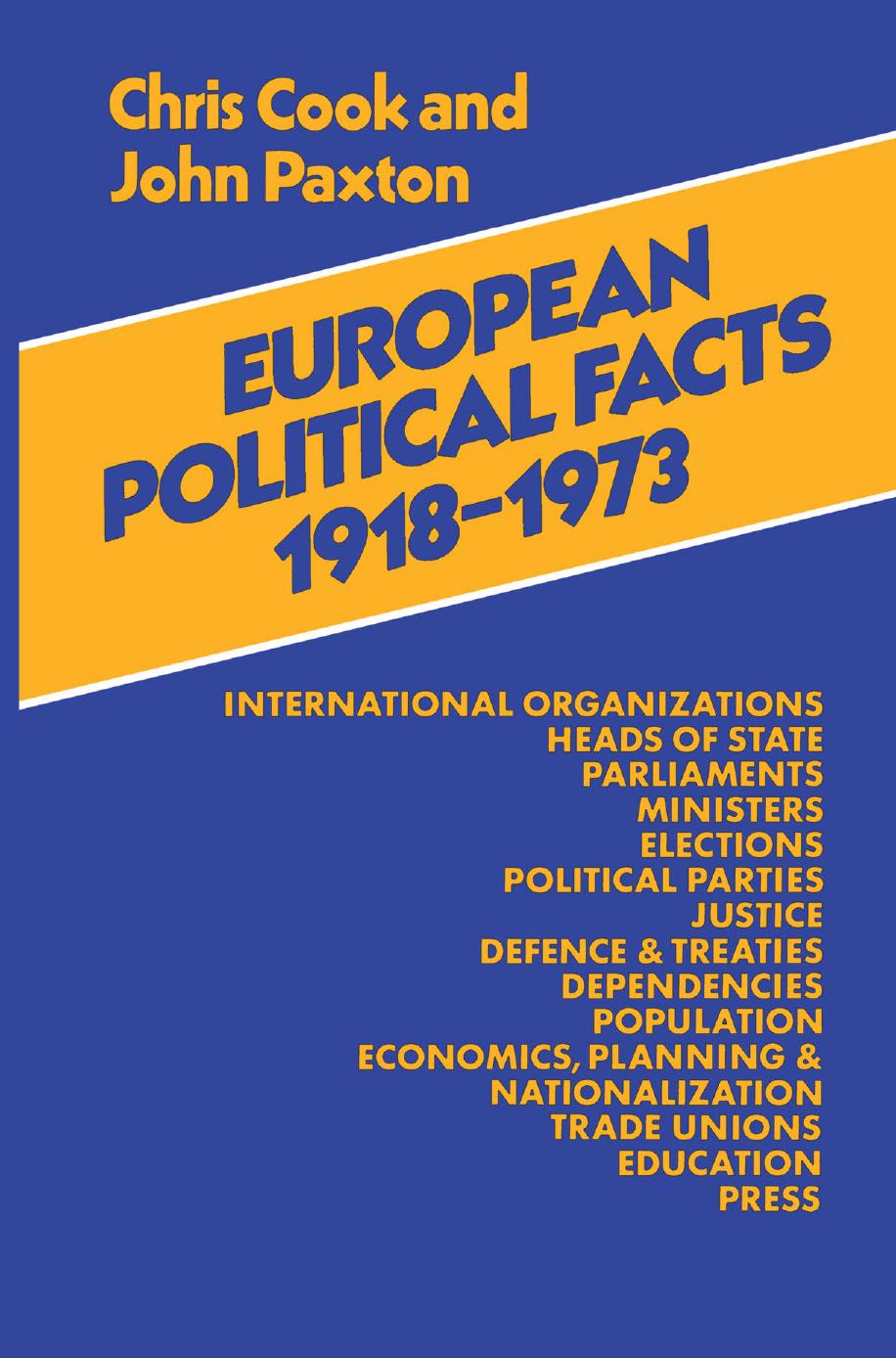 European Political Facts 1918â73 by Chris Cook John Paxton (auth.)