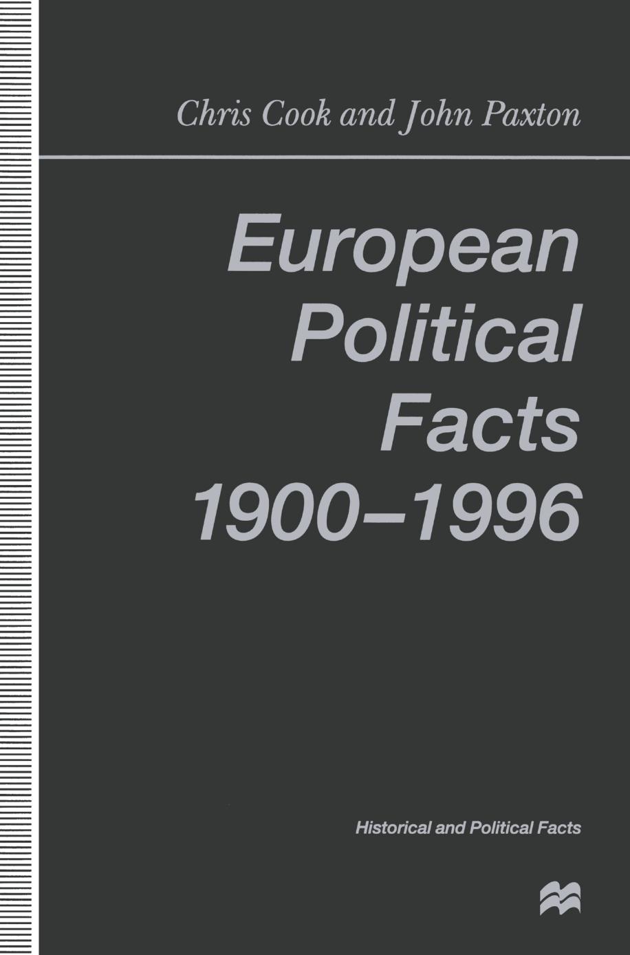 European Political Facts, 1900â1996 by Chris Cook John Paxton (auth.)