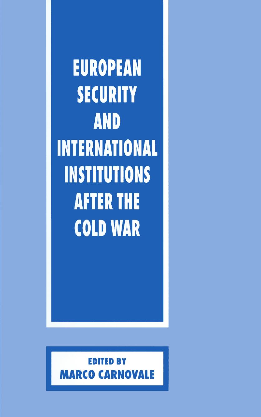 European Security and International Institutions after the Cold War by Marco Carnovale (eds.)