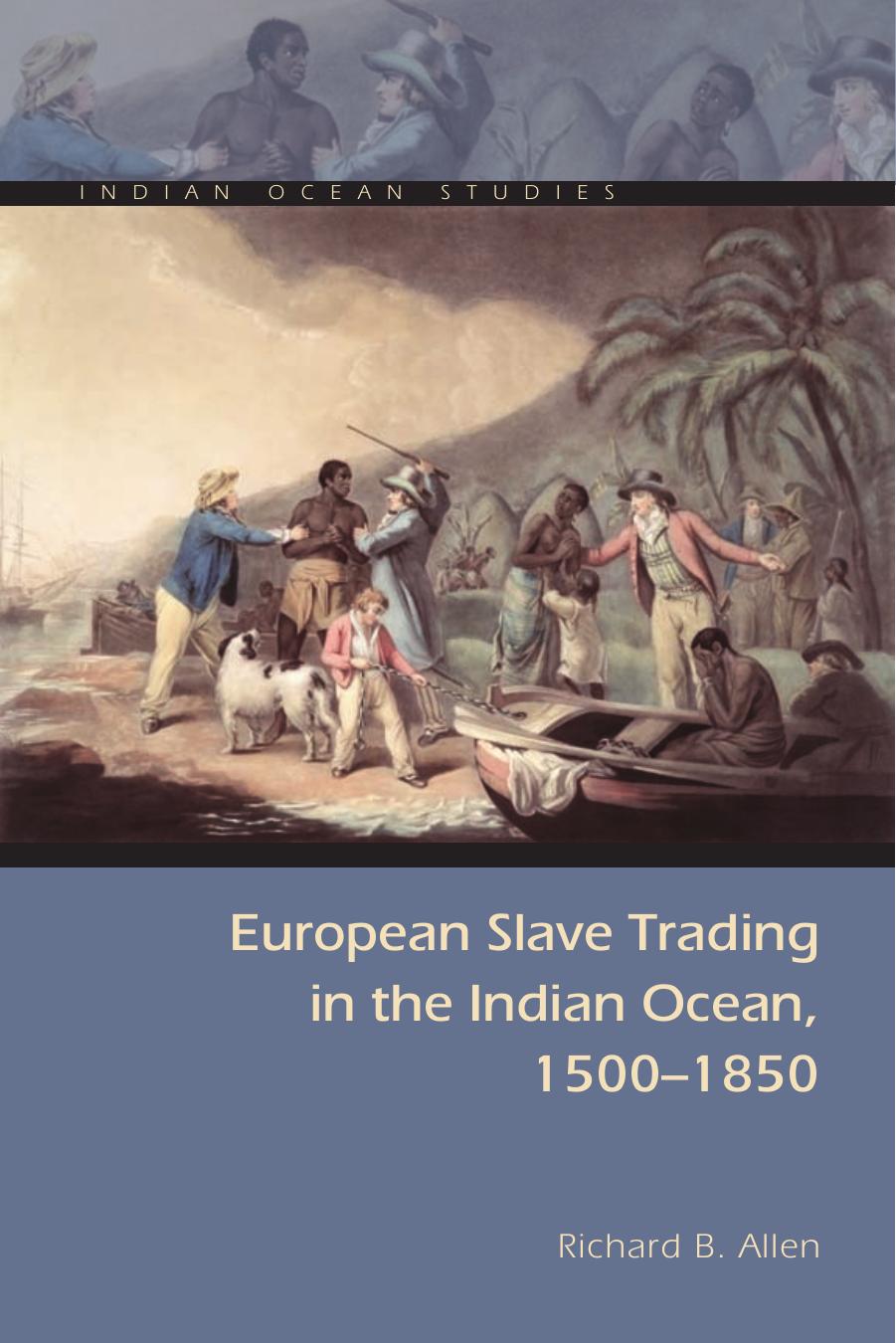 European Slave Trading in the Indian Ocean, 1500â1850 by Richard B. Allen