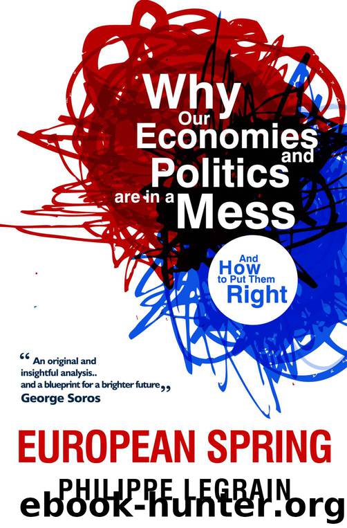 European Spring: Why Our Economies and Politics are in a Mess - and How to Put Them Right by Philippe Legrain
