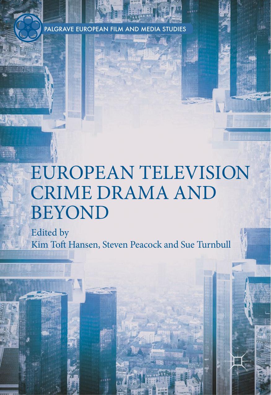 European Television Crime Drama and Beyond by Kim Toft Hansen Steven Peacock Sue Turnbull