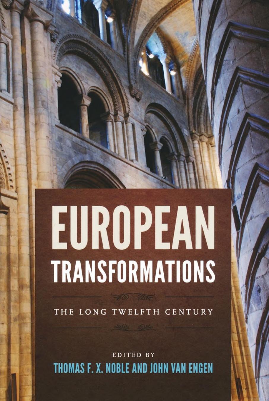 European Transformations: The Long Twelfth Century by Thomas F. X. Noble John Van Engen (eds.)