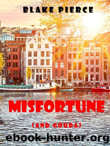 European Voyage Mystery 04-Misfortune (and Gouda) by Pierce Blake