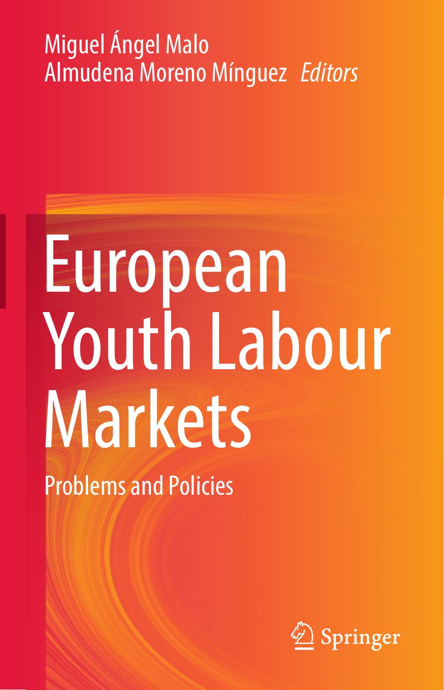 European Youth Labour Markets: Problems and Policies by Miguel Ángel Malo Almudena Moreno Mínguez (eds.)