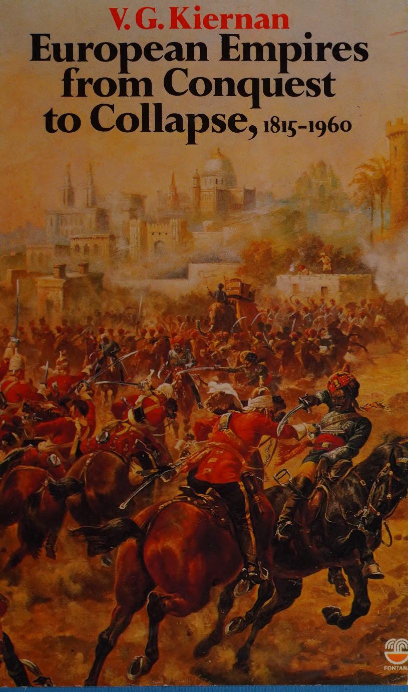 European empires from conquest to collapse, 1815-1960 by V. G Kiernan